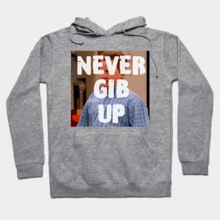 Never Gib Up, Funny Meme Gen Z Hoodie